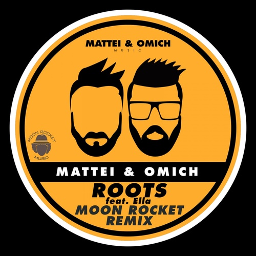 Ella, Mattei & Omich - Roots (Moon Rocket Remix) [MOM050]